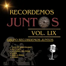 Recordemos Juntos, Vol. LIX: Take My Breath Away / Hot Stuff / Los Niños Del Pireo / Ilarié / Ding-a-Dong / Conga!