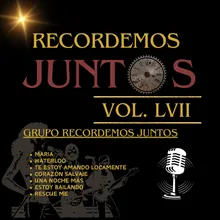 Recordemos Juntos, Vol. LVII: María / Waterloo / Te Estoy Amando Locamente / Corazón Salvaje / Una Noche Más / Estoy Bailando / Rescue Me