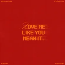 Love Me Like You Mean It (Reimagined)