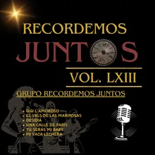 Recordemos Juntos, Vol. LXIII: Gigi L'amoroso / El Vals de las Mariposas / Desidia / Una Calle de Paris / Tú Serás Mi Baby / Mi Vaca Lechera