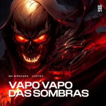 VAPO VAPO DAS SOMBRAS