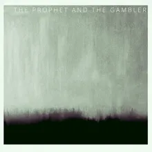 The Prophet And The Gambler
