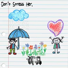 Don't Stress Her