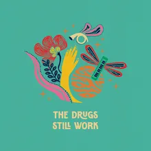 The Drugs Still Work