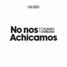 No nos achicamos