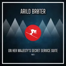 On Her Majesty's Secret Service Suite - Part 1
