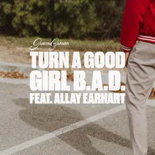 Turn a Good Girl B.A.D.