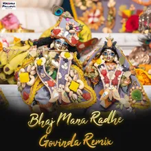 Bhaj Mana Radhe Govinda (Remix)