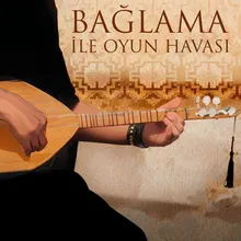 Bağlama İle Oyun Havası