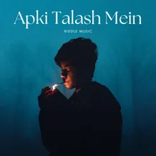 Apki Talash Mein