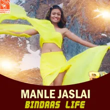 Manle Jaslai (From "Bindaas Life")