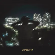 perdón <3