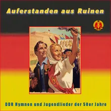 Auferstanden aus Ruinen (Die Deutsche Nationalhymne der DDR)