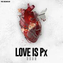 LOVE IS Px