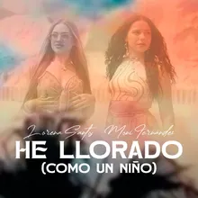 He Llorado (Como Un Niño)