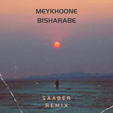 Meykhoone Bisharab (SaAber Remix)