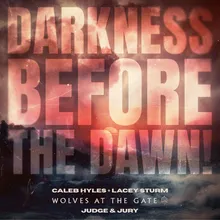 DARKNESS BEFORE THE DAWN!