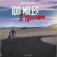 100 Miles To Nowhere