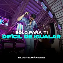 Solo Para Ti - Difícil de Igualar