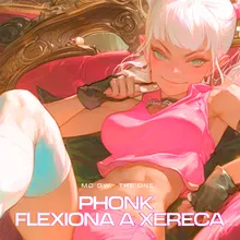 PHONK FLEXIONA A XERECA