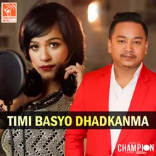 Timi Basyo Dhadkanma (From "Champion")