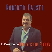 El Corrido De Don Victor Flores