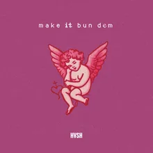 Make It Bun Dem