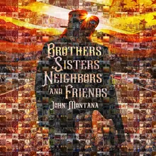 Brothers, Sisters, Neighbors & Friends