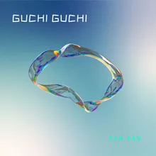 Guchi Guchi