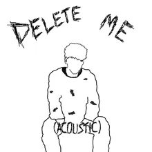 Delete Me (Acoustic)