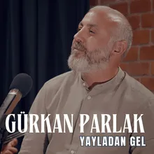 Yayladan Gel