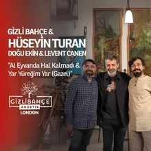 Al Eyvanda Hal Kalmadı & Yar Yüreğim Yar (Gazel)