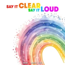 Say It Clear Say It Loud