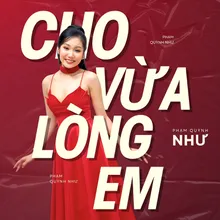 Cho Vừa Lòng Em