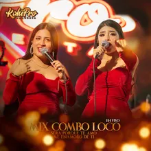 Mix Combo Loco: Será Porque Te Amo / Me Enamoro De Ti