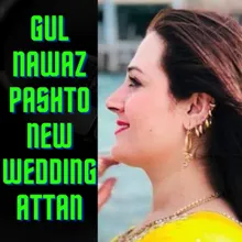 Gul Nawaz Pashto New Wedding Attan