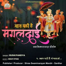 Aaj Ghadi Hai Mangaldai Swaminarayan Kirtan