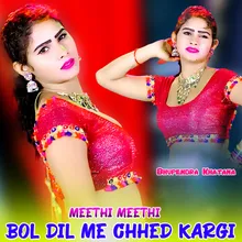 Meethi Meethi Bol Dil Me Chhed Kargi