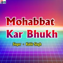 Mohabbat Kar Bhukh
