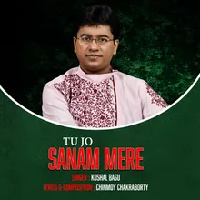 Tu Jo Sanam Mere