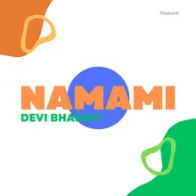 NAMAMI DEVI BHARATI