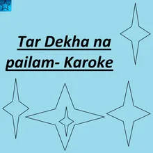 Tar Dekha na pailam- Karoke