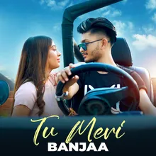 Tu Meri Banja