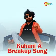 Kahani A Breakup Song