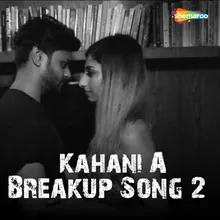 Kahani A Breakup Song 2