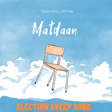 Matdaan Election Sveep Song