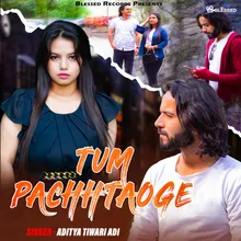 Tum Pachhtaoge