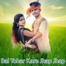 Bal Tohar Kare Jhap Jhap