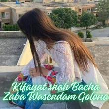 Kifayat shah Bacha Zaba Wasendam Golona