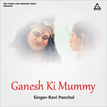 Ganesh Ki Mummy